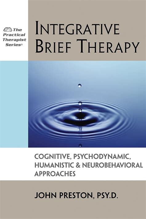 Integrative Brief Therapy Cognitive, Psychodynamic, Humanistic & Neuro behav Kindle Editon