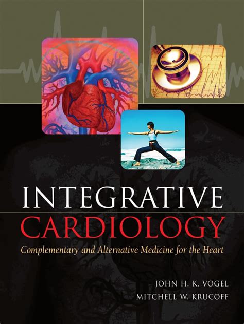 Integrative Cardiology Complementary and Alternative Medicine for the Heart Kindle Editon