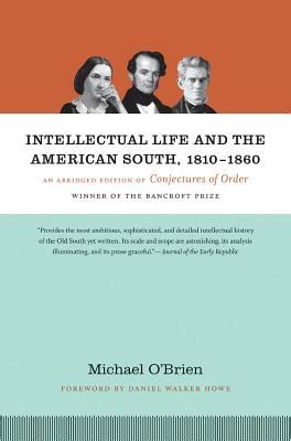 Intellectual Life and the American South 1810-1860 An Abridged Edition of Conjectures of Order Doc