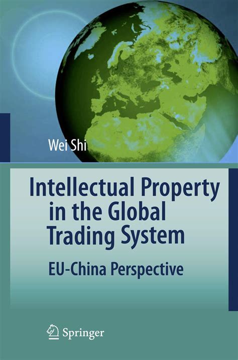 Intellectual Property in the Global Trading System EU-China Perspective 1st Edition Epub