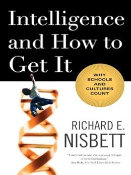Intelligence and How to Get It Why Schools and Cultures Count Reader