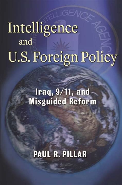 Intelligence and US Foreign Policy Iraq 9 11 and Misguided Reform Doc