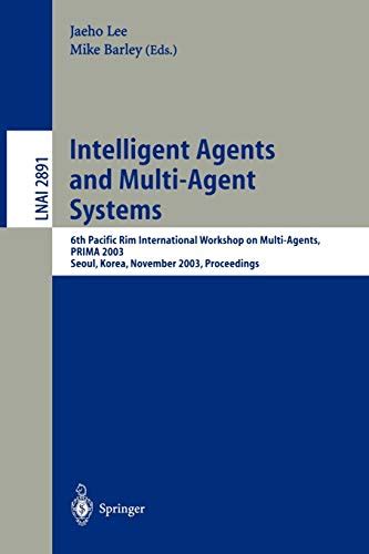 Intelligent Agents and Multi-Agent Systems 6th Pacific Rim International Workshop on Multi-Agents, P PDF