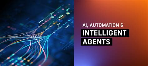 Intelligent Agents in AI: Unlocking the Potential of Automation