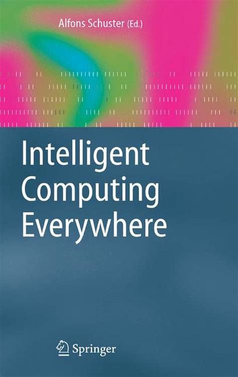 Intelligent Computing Everywhere 1st Edition PDF