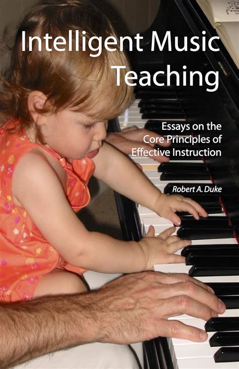 Intelligent Music Teaching: Essays on the Core Principles of Effective Instruction Ebook Doc