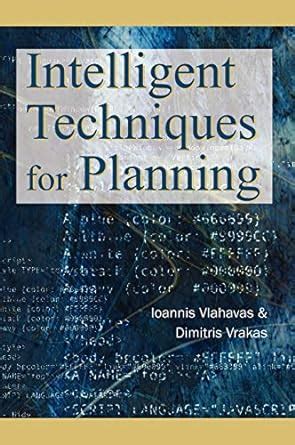 Intelligent Techniques for Planning PDF