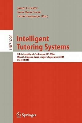 Intelligent Tutoring Systems 7th International Conference, ITS 2004, MaceiÃ³, Alagoas, Brazil, August PDF