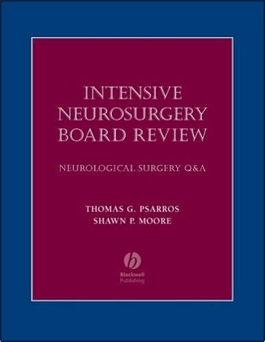 Intensive Neurosurgery Board Review: Neurological Surgery Q&A PDF