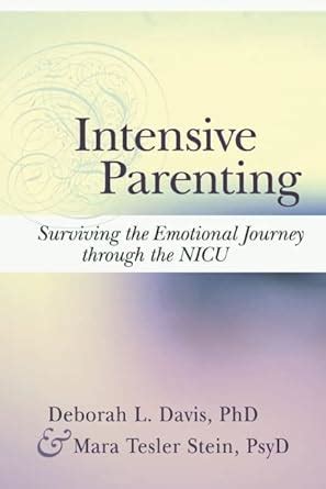 Intensive Parenting Surviving the Emotional Journey through the NICU Doc