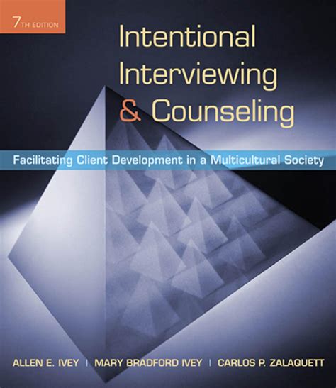 Intentional Interviewing and Counseling Facilitating Client Development in a Multicultural Society 7th Edition International Edition Reader