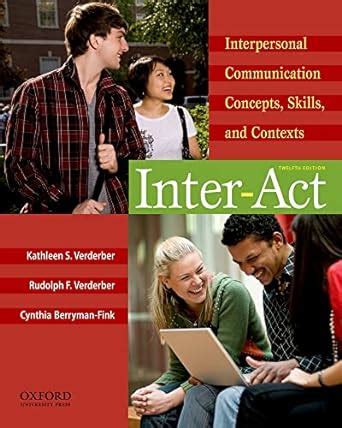 Inter-Act Interpersonal Communication Concepts, Skills, and Contexts Kindle Editon