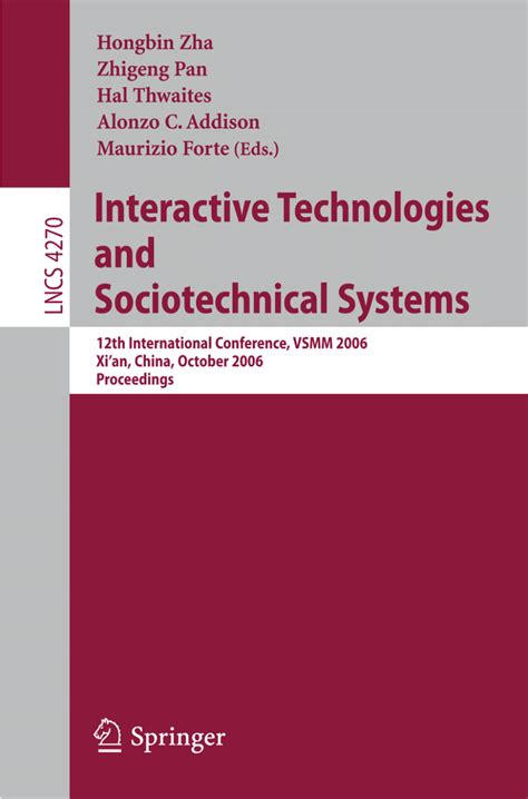 Interactive Technologies and Sociotechnical Systems 12th International Conference, VSMM 2006, Xian, PDF