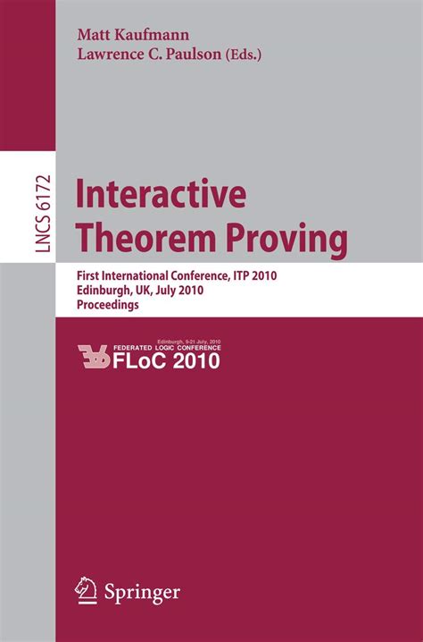 Interactive Theorem Proving First International Conference, ITP 2010 Edinburgh, UK, July 11-14, 2010 Kindle Editon