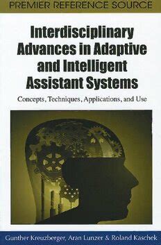 Interdisciplinary Advances in Adaptive and Intelligent Assistant Systems Concepts, Techniques, Appli Kindle Editon
