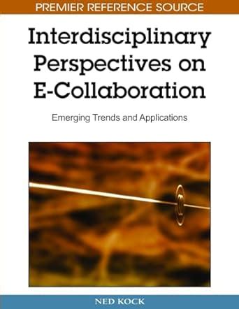 Interdisciplinary Perspectives on E-collaboration Emerging Trends and Applications Doc