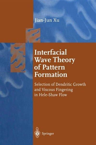 Interfacial Wave Theory of Pattern Formation: Selection of Dendritic Growth and Viscous Fingering i Kindle Editon
