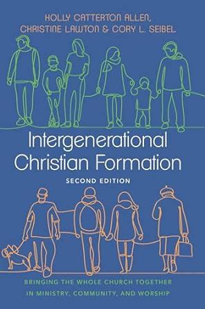 Intergenerational Christian Formation Bringing the Whole Church Together in Ministry Doc