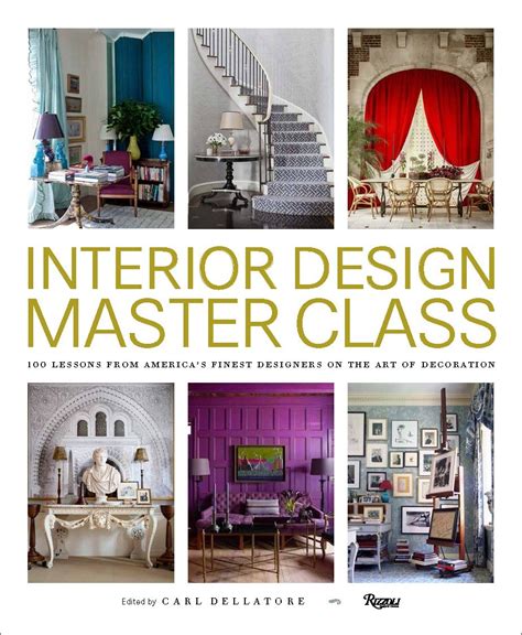 Interior Design Master Class 100 Lessons from America s Finest Designers on the Art of Decoration PDF