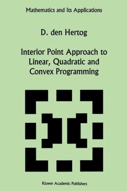 Interior Point Approach to Linear, Quadratic and Convex Programming Algorithms and Complexity 1st Ed Epub