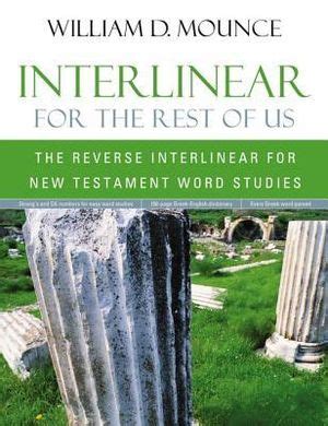 Interlinear for the Rest of Us The Reverse Interlinear for New Testament Word Studies Reader