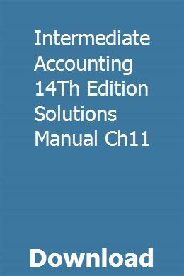 Intermediate Accounting 14th Edition Solutions Manual Ch11 Reader