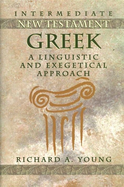 Intermediate New Testament Greek A Linguistic and Exegetical Approach PDF