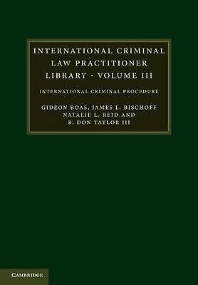 International Criminal Law Practitioner Library International Criminal Procedure Vol. 3 Kindle Editon