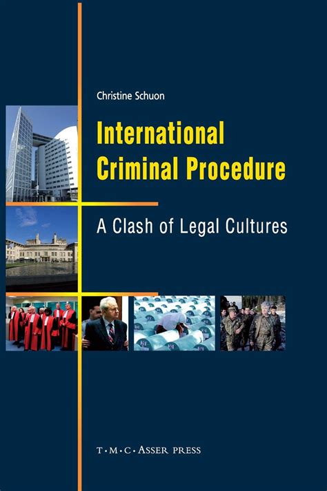 International Criminal Procedure: A Clash of Legal Cultures Reader