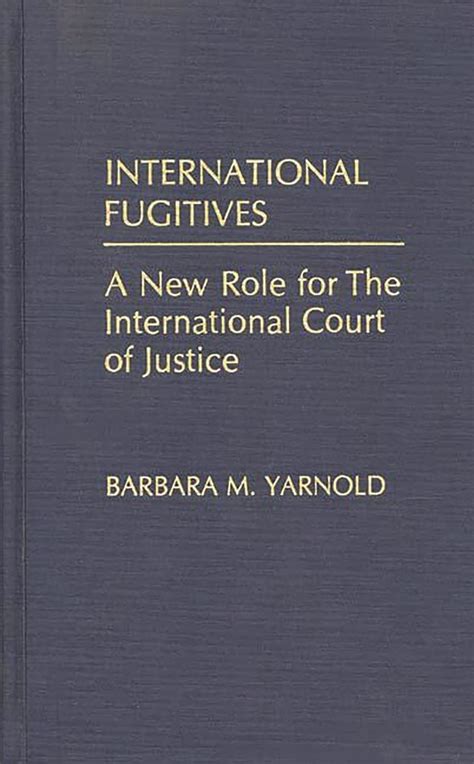 International Fugitives A New Role for the International Court of Justice 1st Edition Kindle Editon