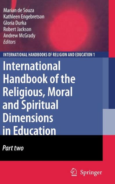International Handbook of the Religious, Moral and Spiritual Dimensions in Education 1st Edition Doc