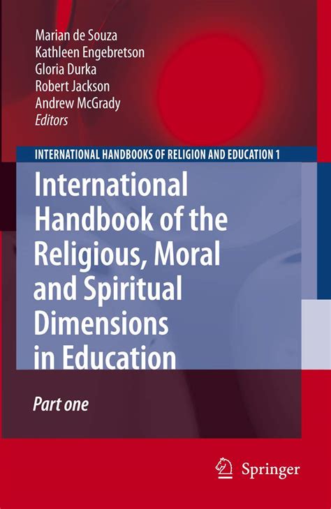 International Handbook of the Religious, Moral and Spiritual Dimensions in Education 1st Edition Doc