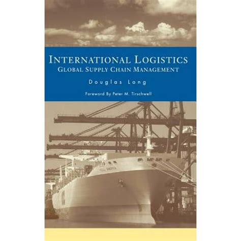 International Logistics Global Supply Chain Management 1st Edition Reader