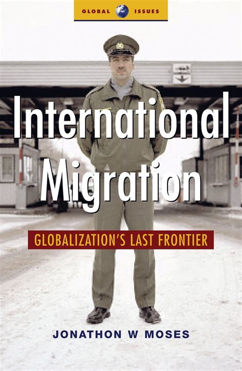 International Migration Globalization's Last Frontier Kindle Editon