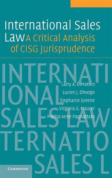 International Sales Law A Critical Analysis of CISG Jurisprudence Epub