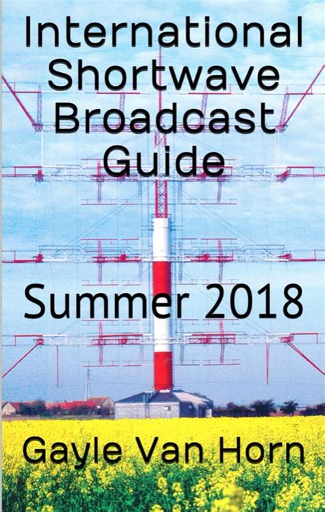 International Shortwave Broadcast Guide Summer 2018 PDF