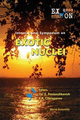 International Symposium of Exotic Nuclei 1st Edition PDF