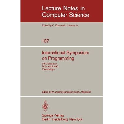 International Symposium on Programming 5th Colloquium, Turin, April 6-8, 1982. Proceedings Epub