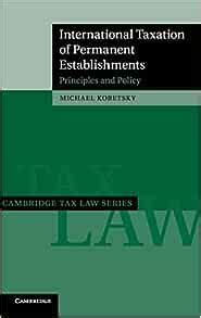 International Taxation of Permanent Establishments Principles and Policy 1st Edition PDF