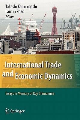 International Trade and Economic Dynamics Essays in Memory of Koji Shimomura 1st Edition PDF