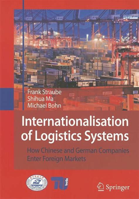 Internationalisation of Logistics Systems How Chinese and German companies enter foreign markets Doc
