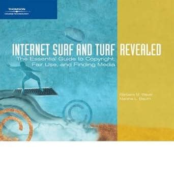 Internet Surf and Turf-Revealed The Essential Guide to Copyright Doc