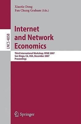 Internet and Network Economics Third International Workshop,WINE 2007, San Diego, CA, USA, December Kindle Editon