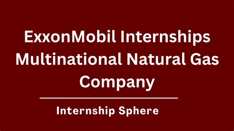 Internship at ExxonMobil: Experience the Cutting Edge of Energy and Innovation