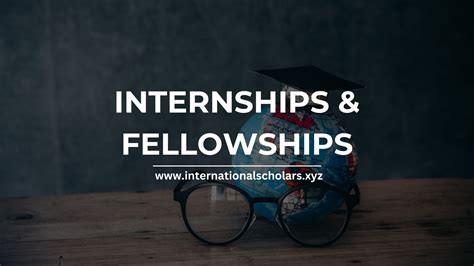 Internships and Fellowships: