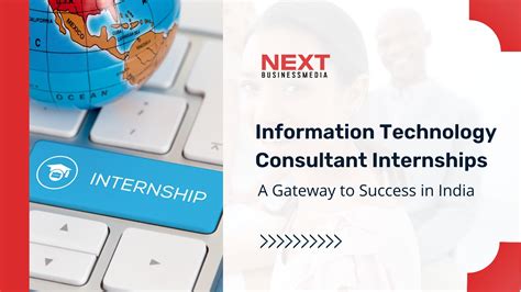 Internships for Information Technology: A Gateway to the Future