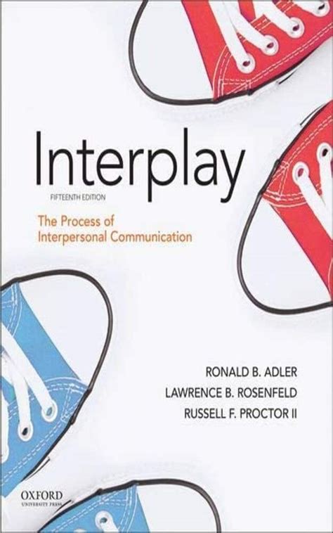 Interplay The Process of Interpersonal Communication Reader