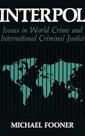 Interpol Issues in World Crime and International Justice 1st Edition Kindle Editon