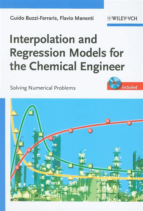 Interpolation and Regression Models for the Chemical Engineer: Solving Numerical Problems Doc