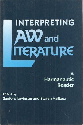 Interpreting Law and Literature A Hermeneutic Reader Epub